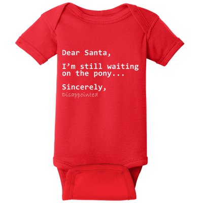 Dear Santa I'm Sincerely Disappointed No Pony Baby Bodysuit