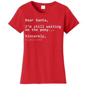 Dear Santa I'm Sincerely Disappointed No Pony Women's T-Shirt