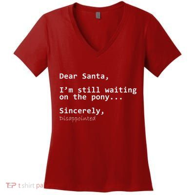 Dear Santa I'm Sincerely Disappointed No Pony Women's V-Neck T-Shirt