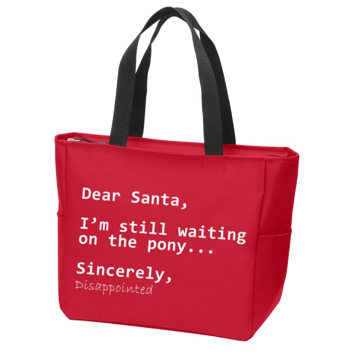 Dear Santa I'm Sincerely Disappointed No Pony Zip Tote Bag