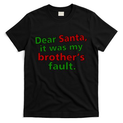 Dear Santa It Was My Brother's Fault T-Shirt