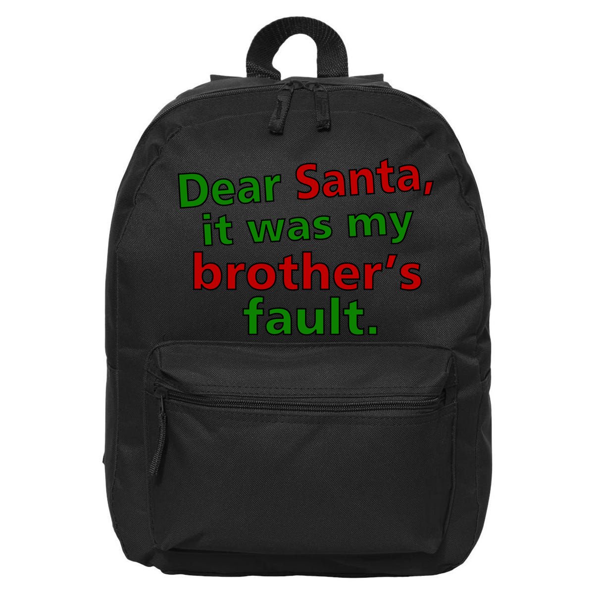 Dear Santa It Was My Brother's Fault 16 in Basic Backpack