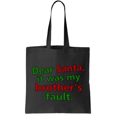 Dear Santa It Was My Brother's Fault Bag