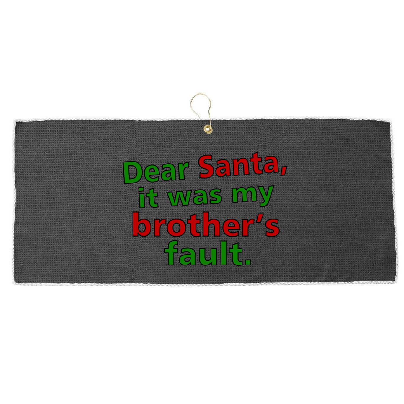 Dear Santa It Was My Brother's Fault Large Microfiber Waffle Golf Towel