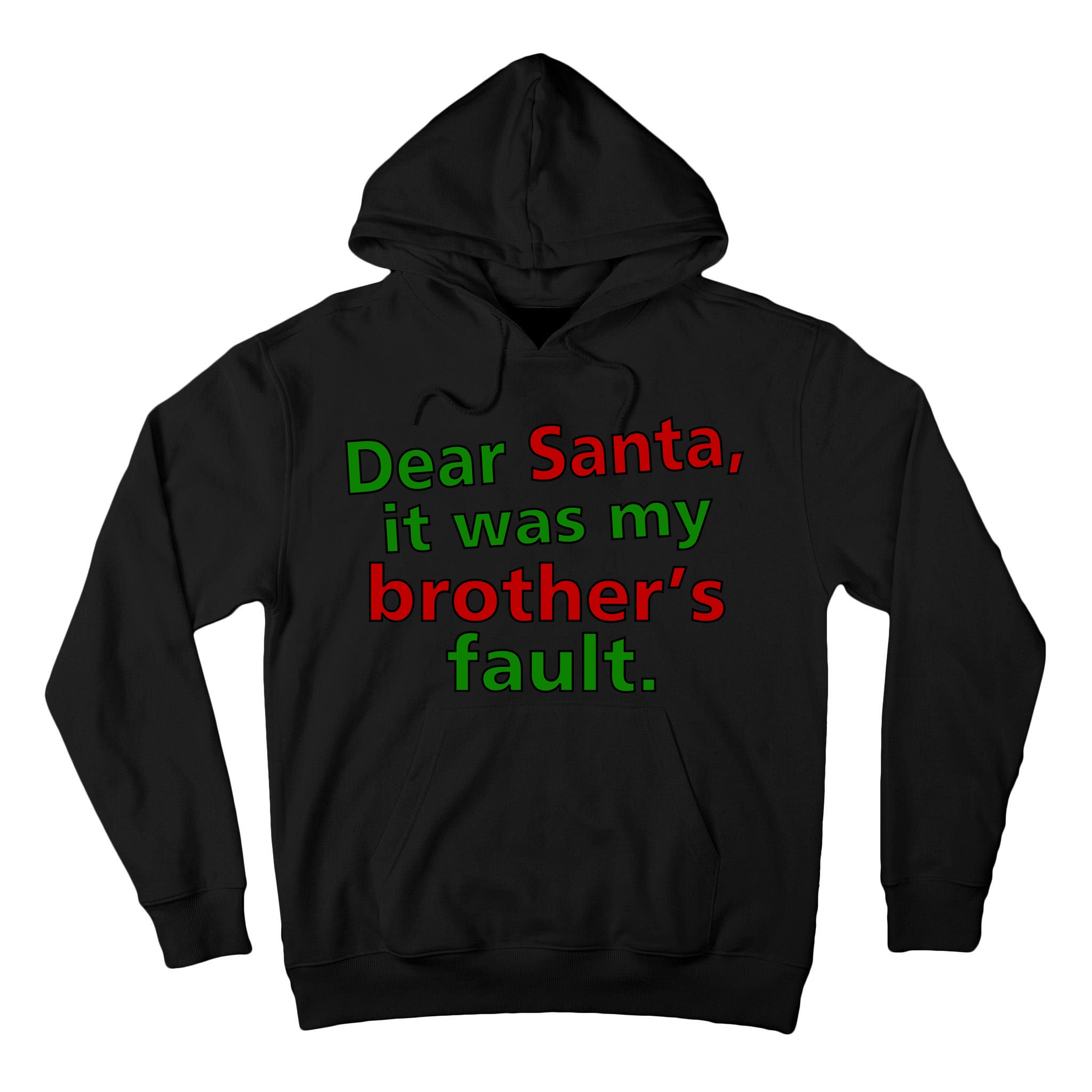 Dear Santa It Was My Brother's Fault Tall Hoodie