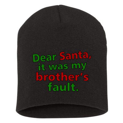 Dear Santa It Was My Brother's Fault Short Acrylic Beanie