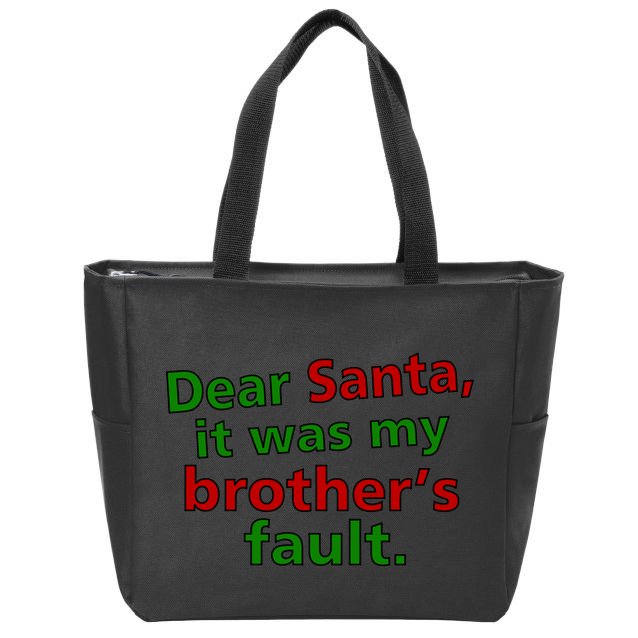 Dear Santa It Was My Brother's Fault Zip Tote Bag