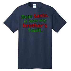 Dear Santa It Was My Brother's Fault Tall T-Shirt