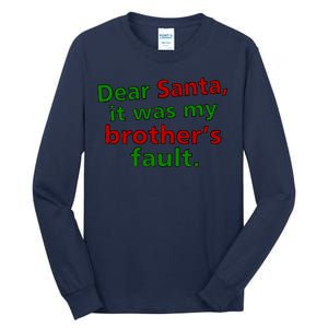 Dear Santa It Was My Brother's Fault Tall Long Sleeve T-Shirt