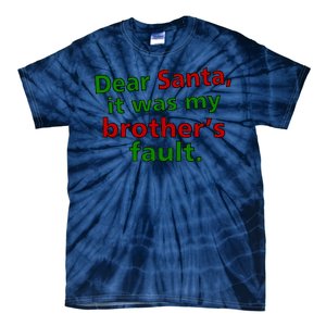 Dear Santa It Was My Brother's Fault Tie-Dye T-Shirt