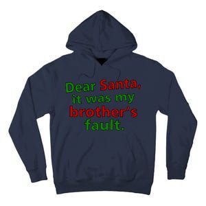 Dear Santa It Was My Brother's Fault Tall Hoodie