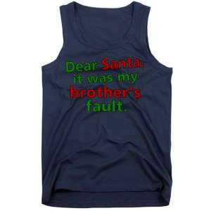 Dear Santa It Was My Brother's Fault Tank Top