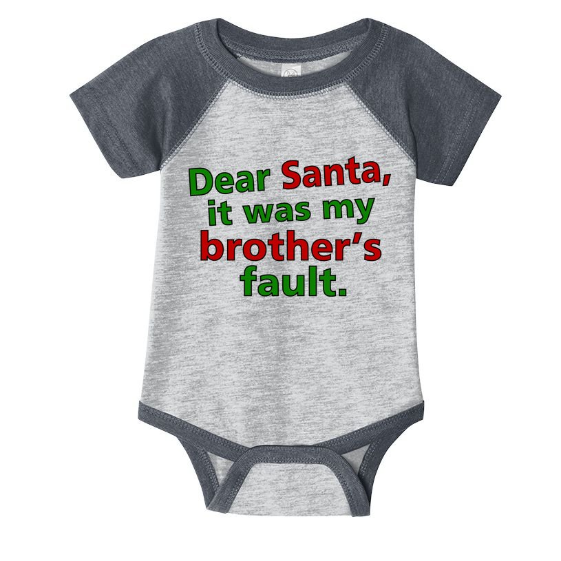 Dear Santa It Was My Brother's Fault Infant Baby Jersey Bodysuit