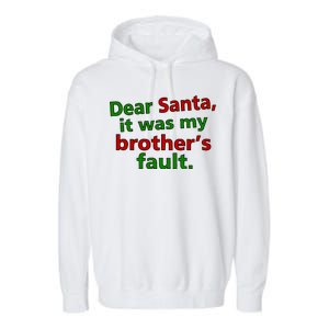 Dear Santa It Was My Brother's Fault Garment-Dyed Fleece Hoodie