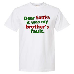 Dear Santa It Was My Brother's Fault Garment-Dyed Heavyweight T-Shirt