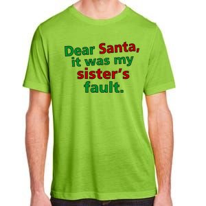 Dear Santa It Was My Sister's Fault Adult ChromaSoft Performance T-Shirt