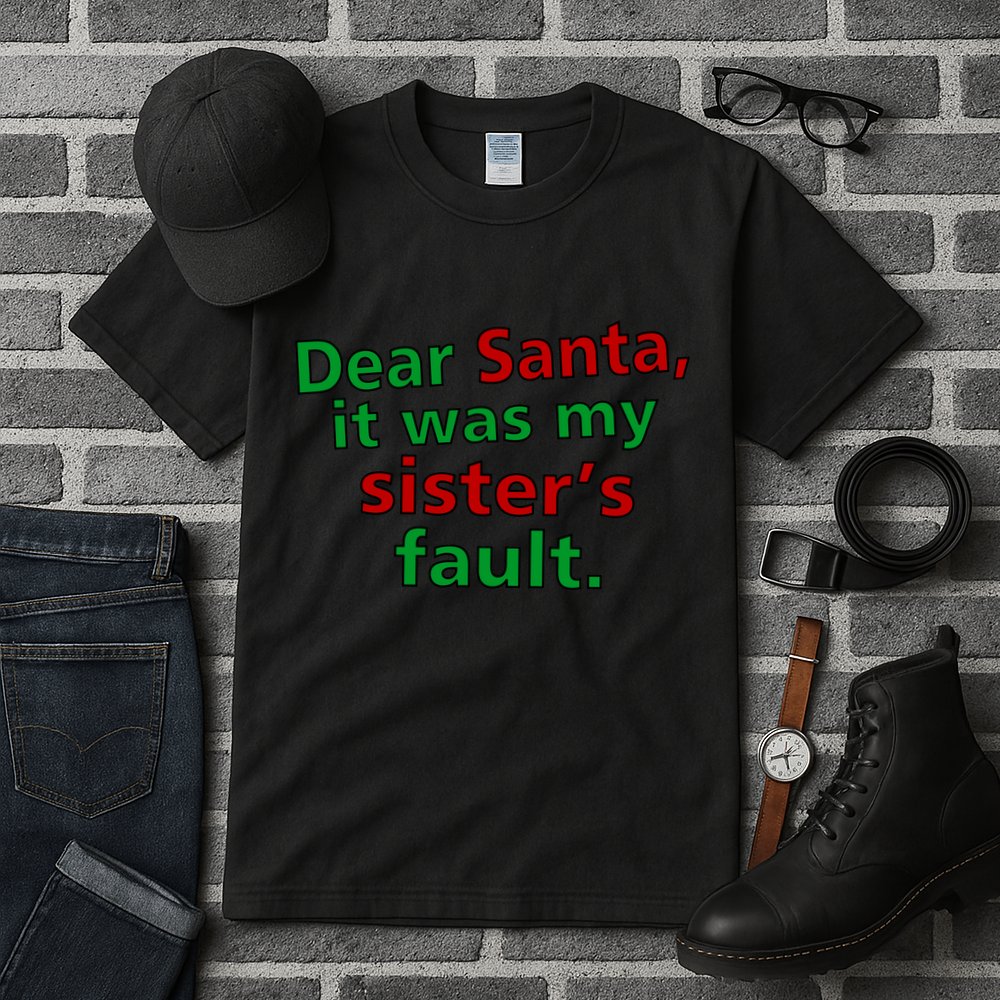 Dear Santa It Was My Sister's Fault Tall T-Shirt