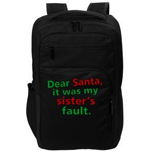 Dear Santa It Was My Sister's Fault Impact Tech Backpack