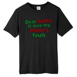 Dear Santa It Was My Sister's Fault Tall Fusion ChromaSoft Performance T-Shirt