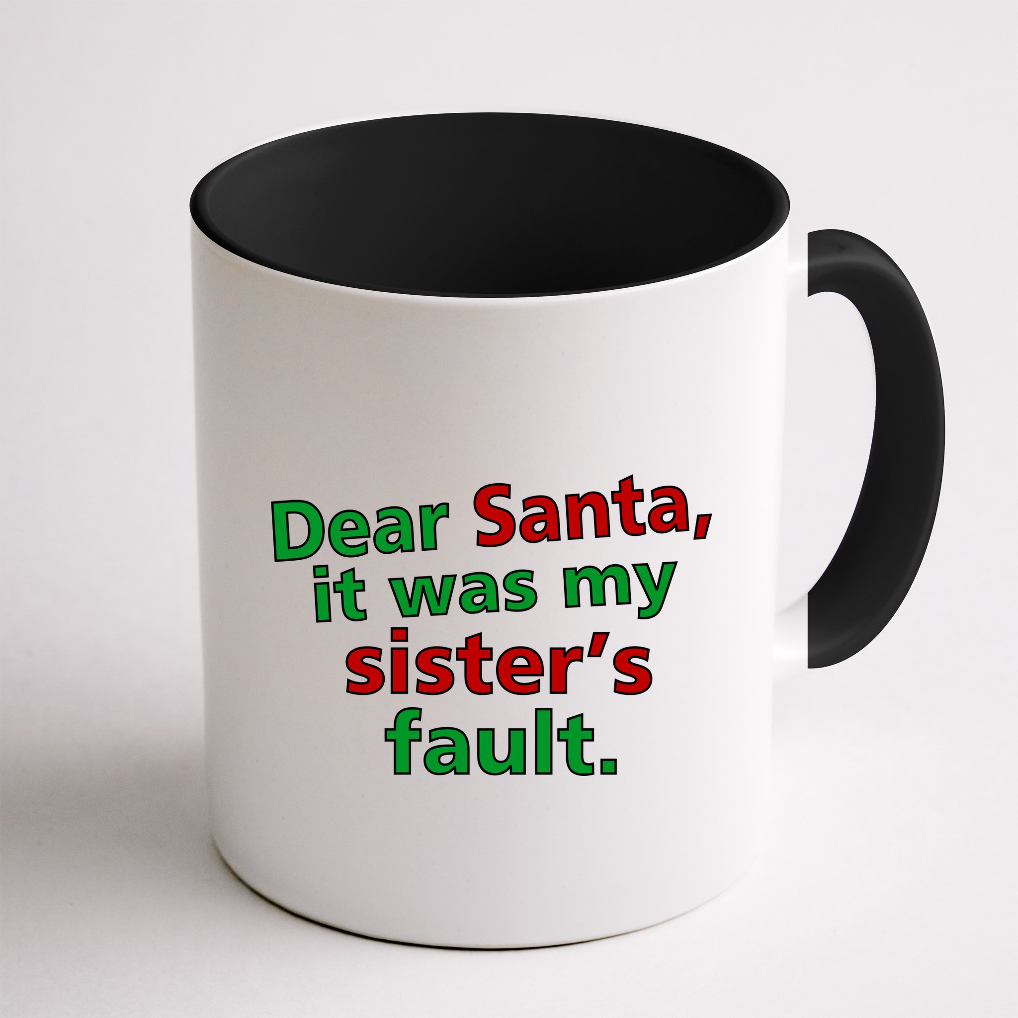 Dear Santa It Was My Sister's Fault Mug
