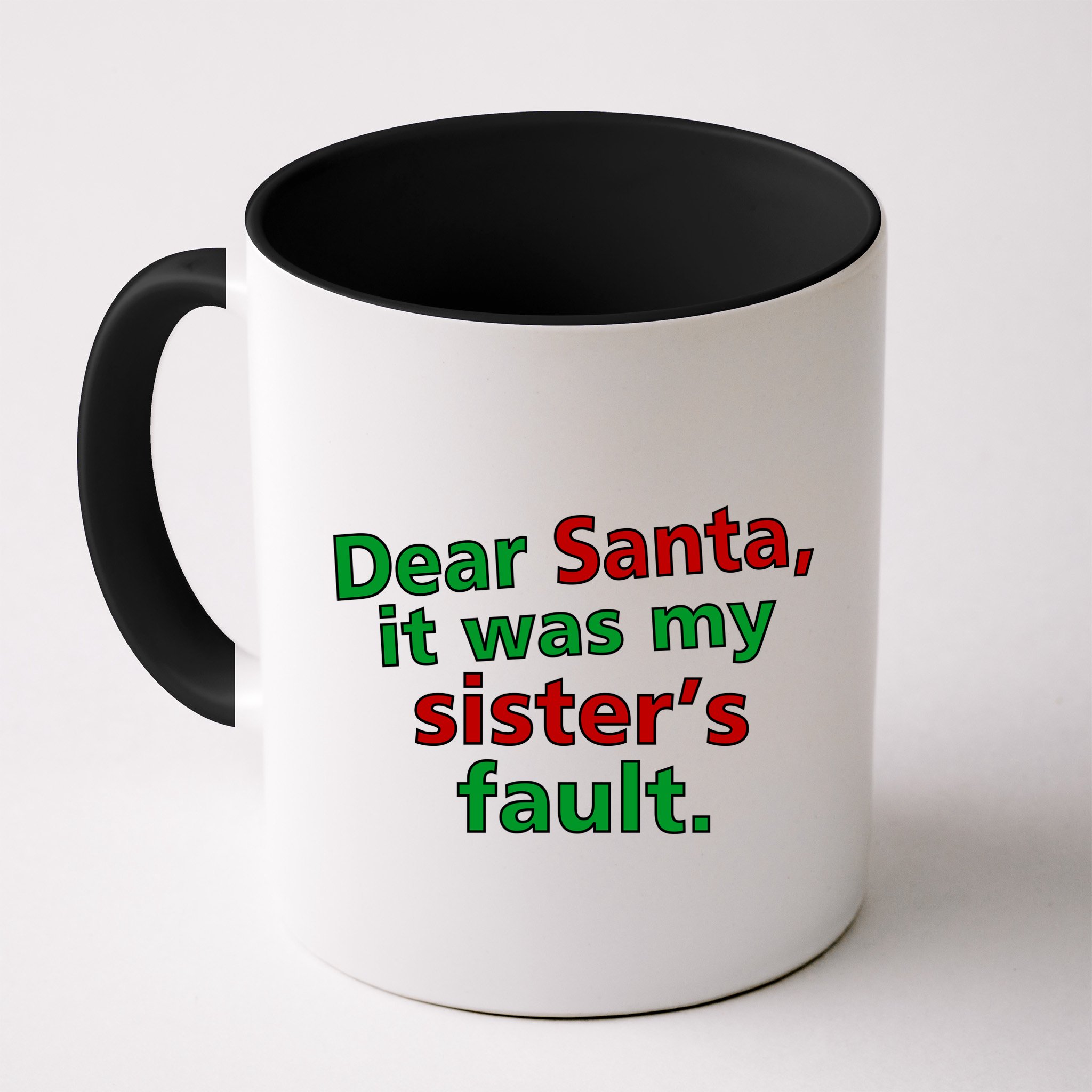 Dear Santa It Was My Sister's Fault Mug