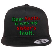 Dear Santa It Was My Sister's Fault Flatbill Hat