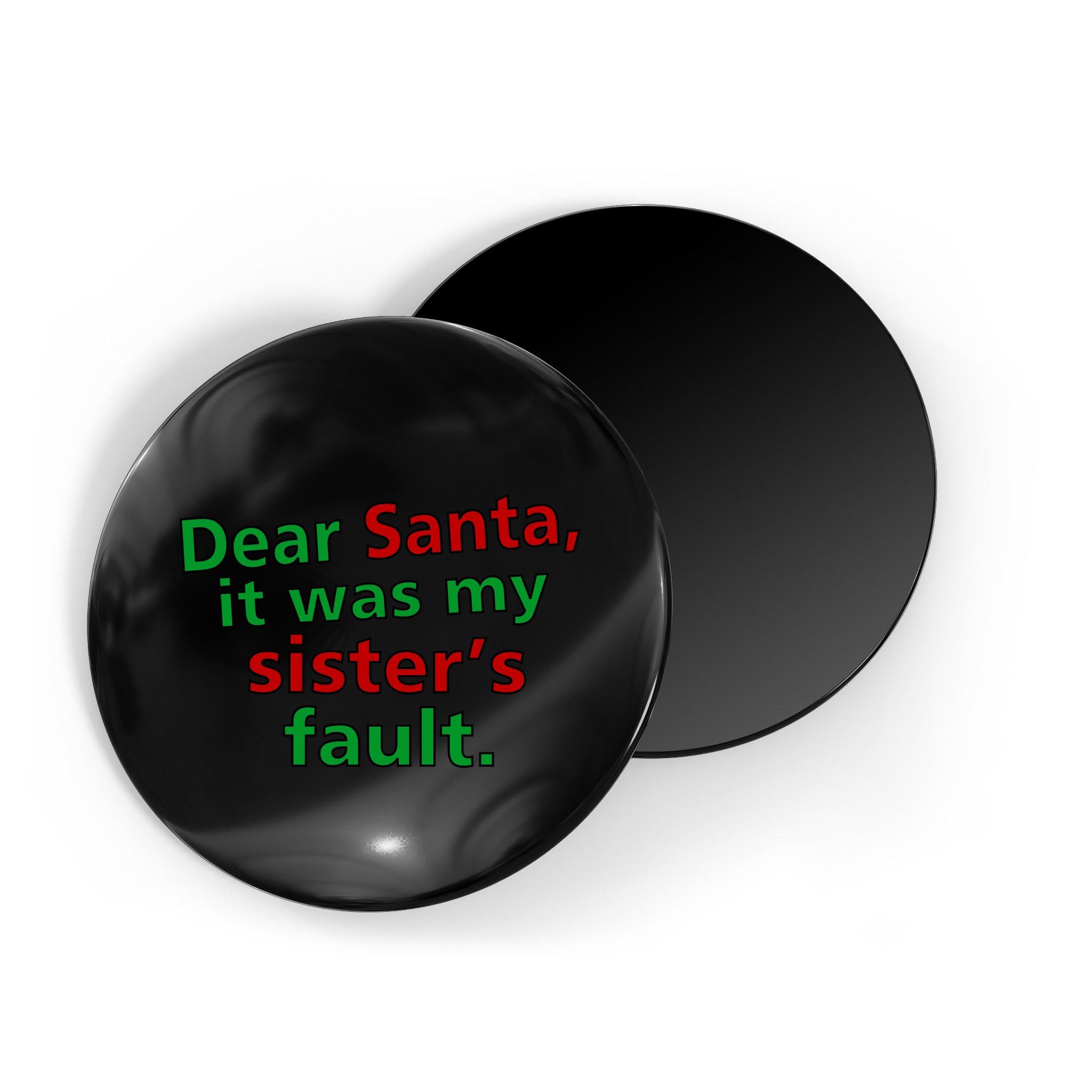 Dear Santa It Was My Sister's Fault Magnet