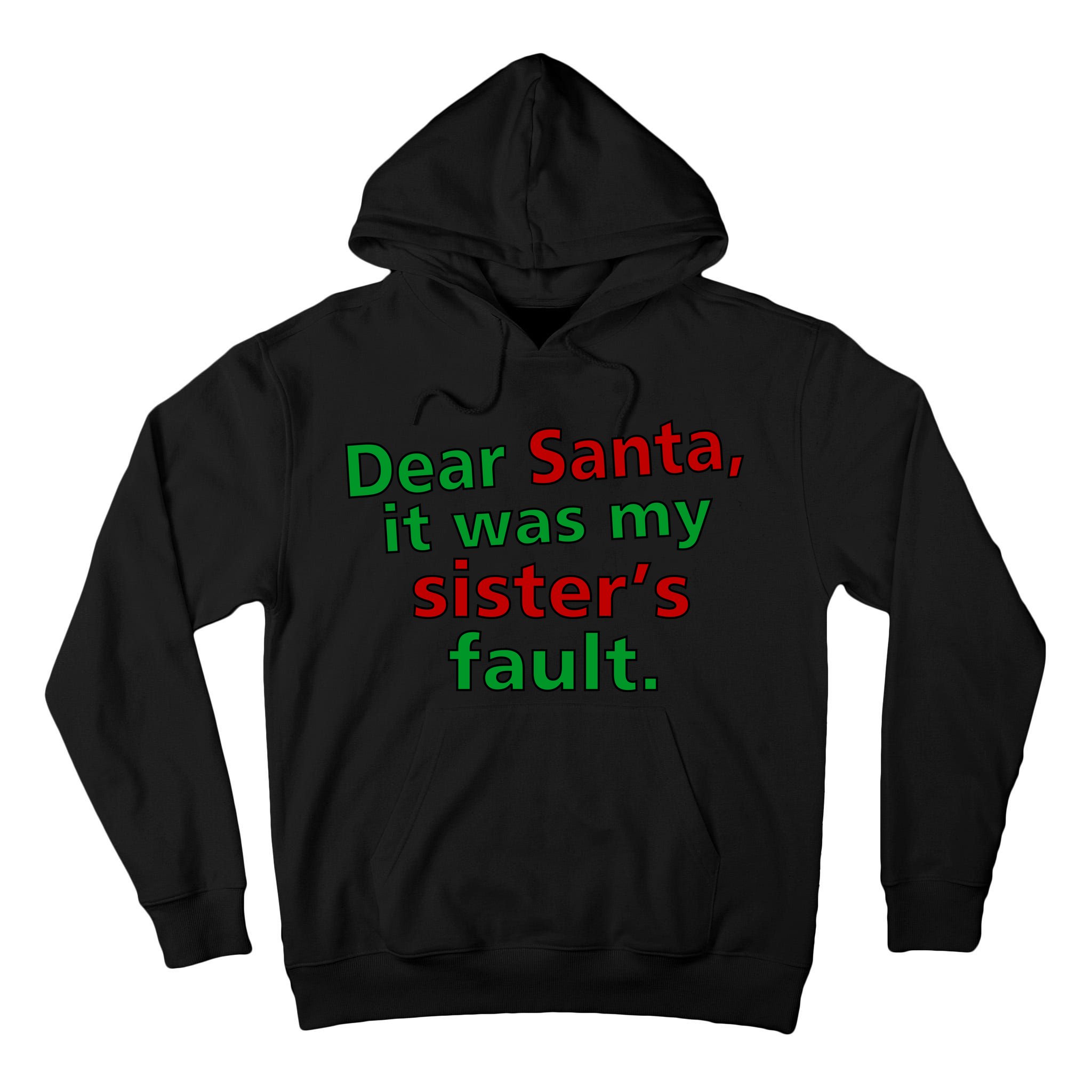 Dear Santa It Was My Sister's Fault Tall Hoodie