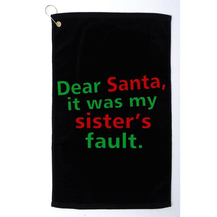 Dear Santa It Was My Sister's Fault Golf Towel