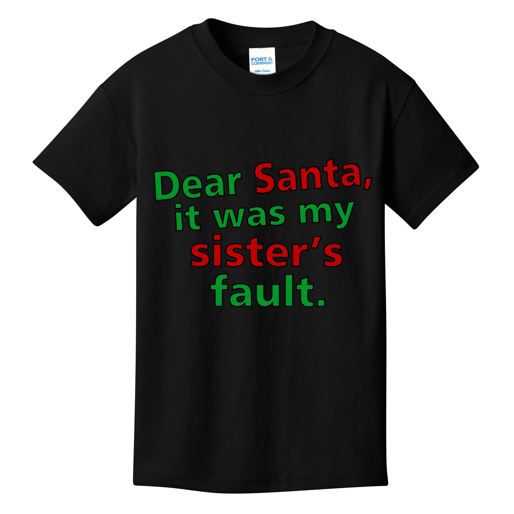 Dear Santa It Was My Sister's Fault Kids T-Shirt