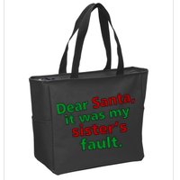 Dear Santa It Was My Sister's Fault Zip Tote Bag