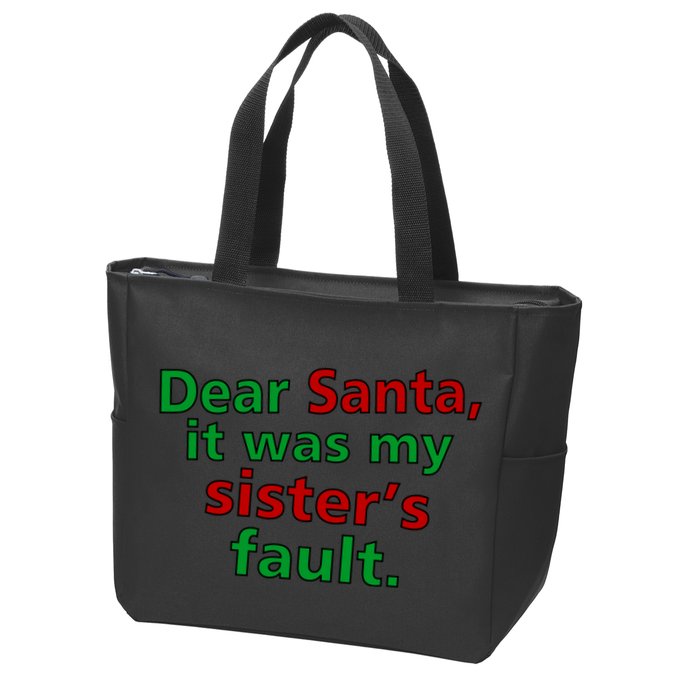 Dear Santa It Was My Sister's Fault Zip Tote Bag