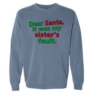 Dear Santa It Was My Sister's Fault Garment-Dyed Sweatshirt