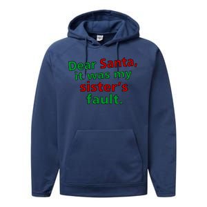 Dear Santa It Was My Sister's Fault Performance Fleece Hoodie