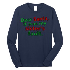 Dear Santa It Was My Sister's Fault Long Sleeve Shirt