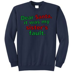 Dear Santa It Was My Sister's Fault Sweatshirt