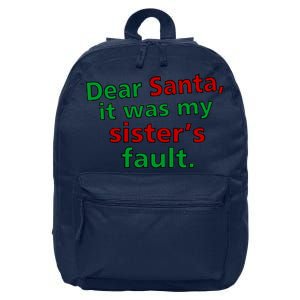 Dear Santa It Was My Sister's Fault 16 in Basic Backpack