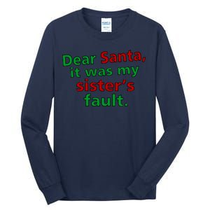 Dear Santa It Was My Sister's Fault Tall Long Sleeve T-Shirt