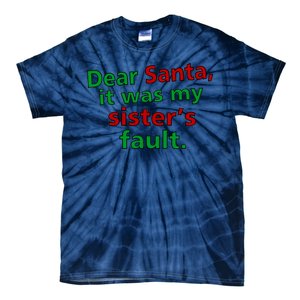 Dear Santa It Was My Sister's Fault Tie-Dye T-Shirt