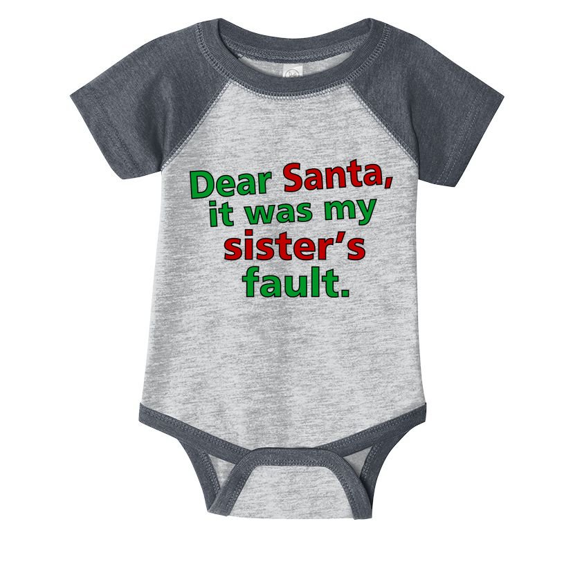 Dear Santa It Was My Sister's Fault Infant Baby Jersey Bodysuit