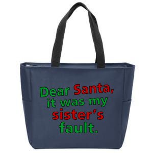 Dear Santa It Was My Sister's Fault Zip Tote Bag