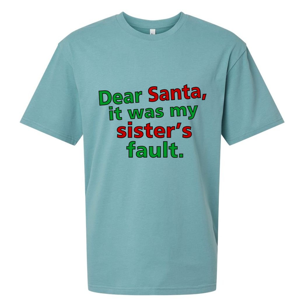 Dear Santa It Was My Sister's Fault Sueded Cloud Jersey T-Shirt
