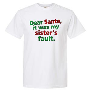 Dear Santa It Was My Sister's Fault Garment-Dyed Heavyweight T-Shirt