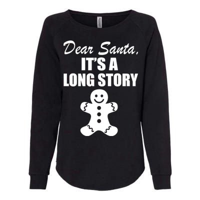 Dear Santa It's A Long Story Womens California Wash Sweatshirt