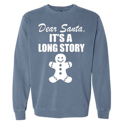 Dear Santa It's A Long Story Garment-Dyed Sweatshirt