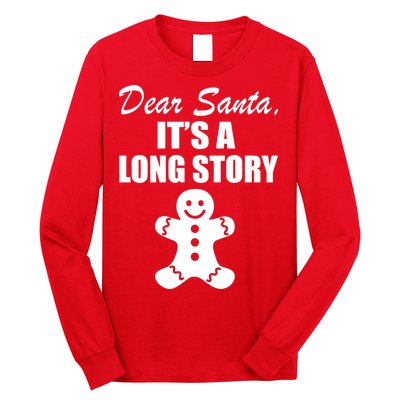 Dear Santa It's A Long Story Long Sleeve Shirt