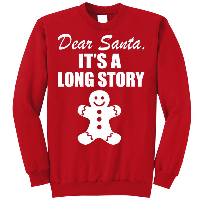 Dear Santa It's A Long Story Sweatshirt