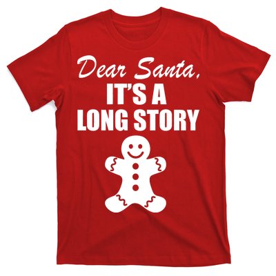 Dear Santa It's A Long Story T-Shirt