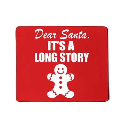 Dear Santa It's A Long Story Mousepad