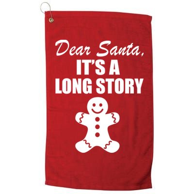 Dear Santa It's A Long Story Golf Towel